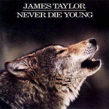 James Taylor -  Never Die Young